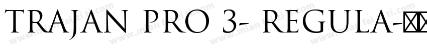 TRAJAN PRO 3- REGULA字体转换